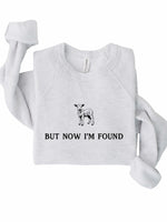 But Now I'm Found Bella Premium Sweatshirt